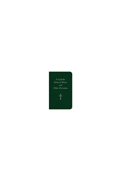 Loyola Press A Catholic Book of Hours and Other Devotions