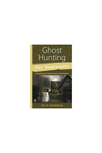 Llewellyn Pubn Ghost Hunting for Beginners: Everything You Need to Know to Ge...