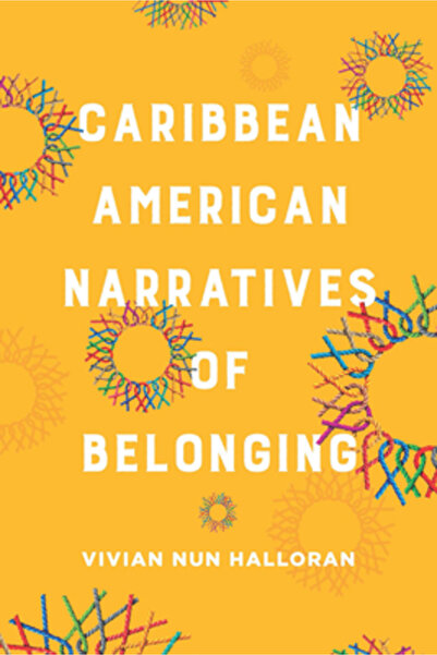 Ohio St Univ Pr Caribbean American Narratives of Belonging