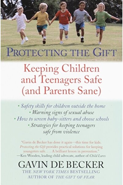 Dell Publishing Company Protecting the Gift: Keeping Children and Teenagers S...
