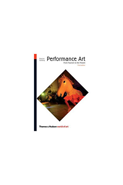 Thames & Hudson Performance Art: From Futurism to the Present