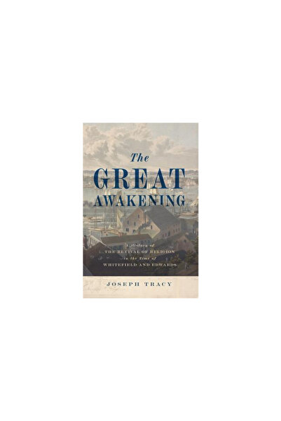 Banner Of Truth The Great Awakening: A History of the Revival of Religion in ...