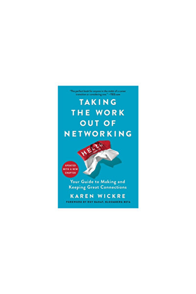 Gallery Books Taking the Work Out of Networking: Your Guide to Making and Keeping Great Connections