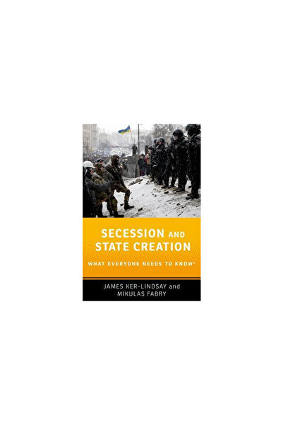 Oxford Univ Pr Secession and State Creation: What Everyone Needs to Know(r)