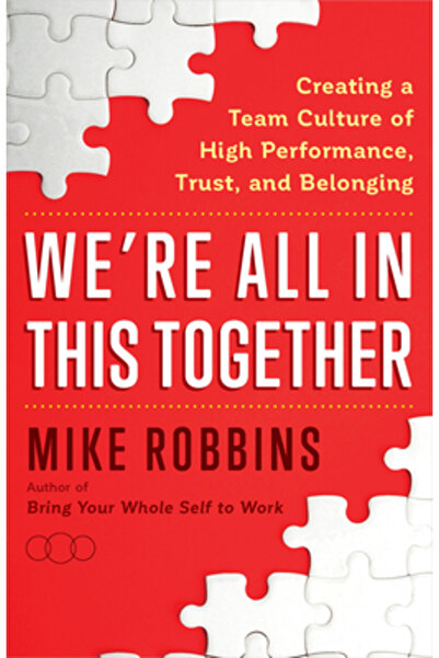 Hay House We're All in This Together: Creating a Team Culture of High Perform...