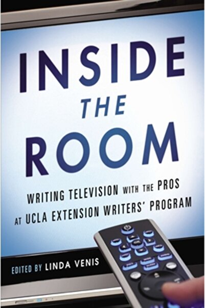 Univ Of California Pr Inside the Room: Writing Television with the Pros at UCLA Extension Writers' Program