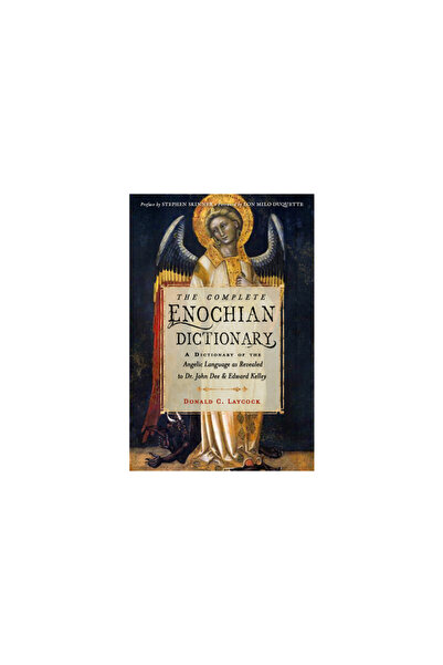 Weiser Books The Complete Enochian Dictionary: A Dictionary of the Angelic La...