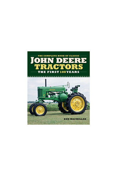 Motorbooks Intl Complete Book of Classic John Deere Tractors: The First 100 Y...