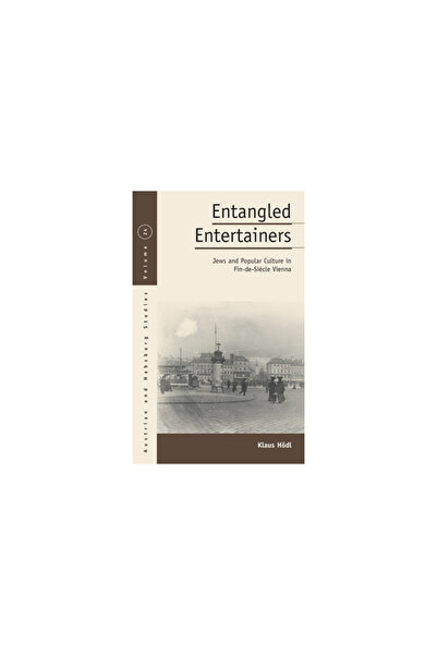 Berghahn Books Inc Entangled Entertainers: Jews and Popular Culture in Fin-De-Si