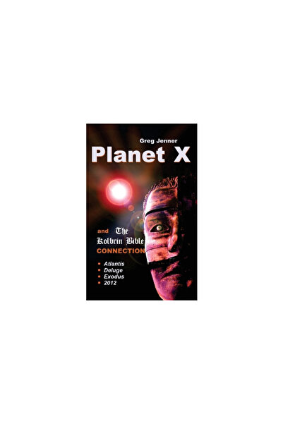 Your Own World Books Planet X and the Kolbrin Bible Connection: Why the Kolbrin Bible Is the Rosetta Stone of Planet X