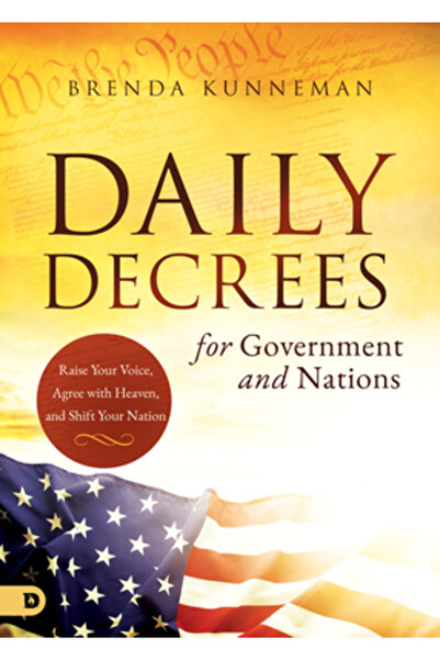 Destiny Image Inc Daily Decrees for Government and Nations: Raise Your Voice,...