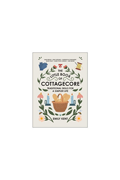 Adams Media The Little Book of Cottagecore: Traditional Skills for a Simpler ...