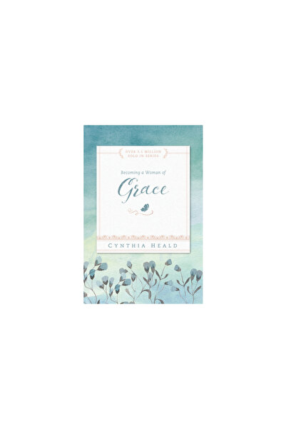 Navpress Publishing Group Becoming a Woman of Grace