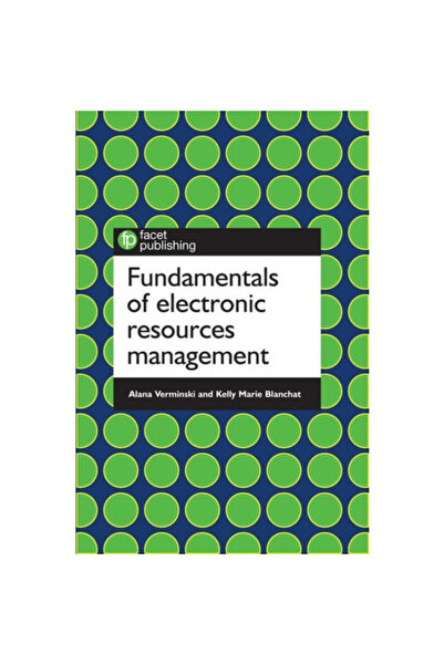 Facet Publishing Fundamentals of Electronic Resources Management