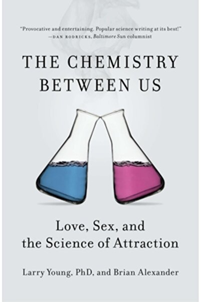Univ Of California Pr The Chemistry Between Us: Love, Sex, and the Science of...