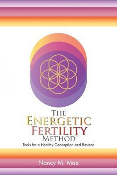 Kessinger Pub Llc The Energetic Fertility Method: Tools for a Healthy Conception and Beyond