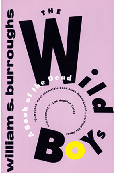 Grove Press The Wild Boys: A Book of the Dead