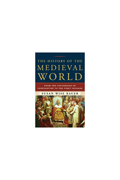 W. W. Norton & Company The History of the Medieval World: From the Conversion...