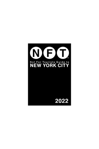 Not For Tourists Guides Not for Tourists Guide to New York City 2022