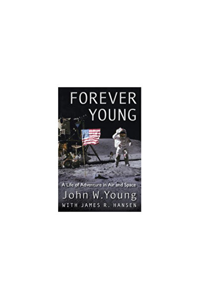 Univ Pr Of Florida Forever Young: A Life of Adventure in Air and Space
