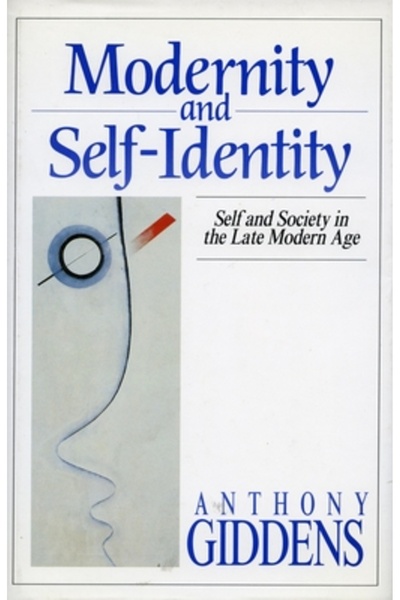 Stanford University Press Modernity and Self-Identity: Self and Society in the Late Modern Age