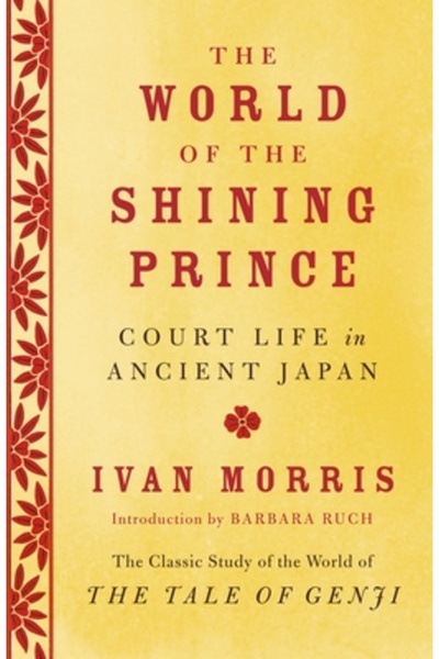 Vintage Books The World of the Shining Prince: Court Life in Ancient Japan