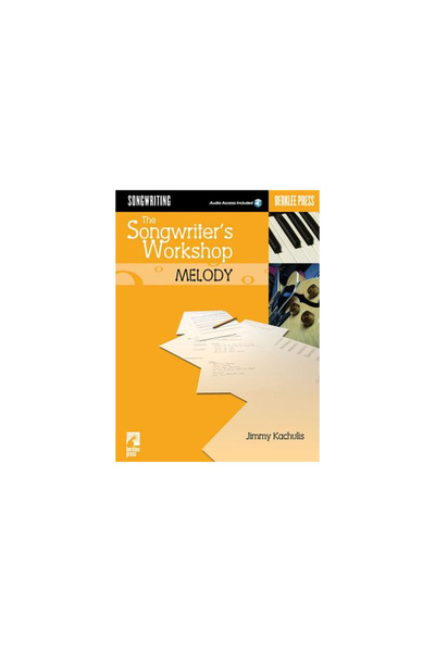 Berklee Press Publications The Songwriter's Workshop Melody [With CDROM and CD]