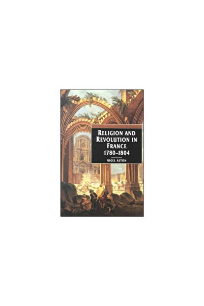 Catholic Univ Of Amer Pr Religion and Revolution in France: 1780-1804