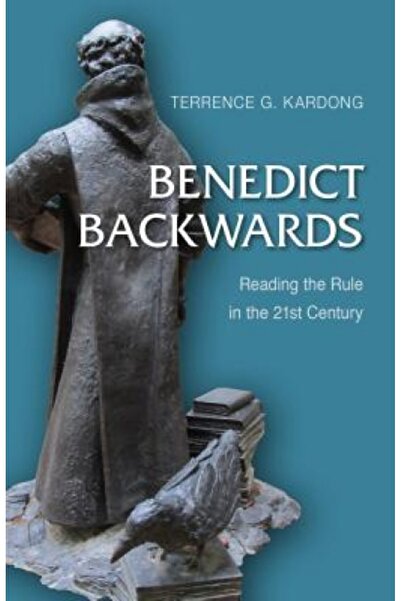 Da Capo Pr Benedict Backwards: Reading the Rule in the Twenty-First Century
