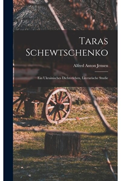 Legare Street Pr Taras Schewtschenko; ein ukrainisches Dichterleben, literari...