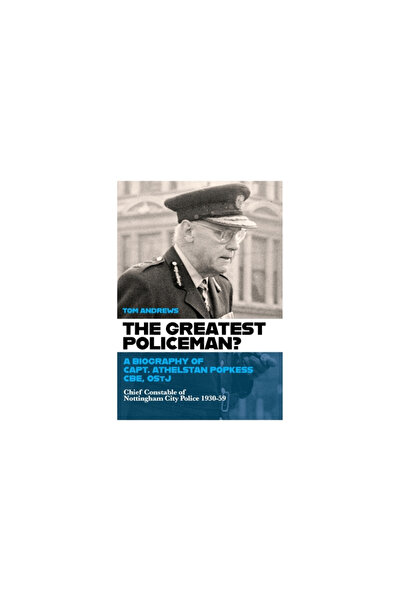 Mango Books The Greatest Policeman?: A Biography of Capt Athelstan Popkess