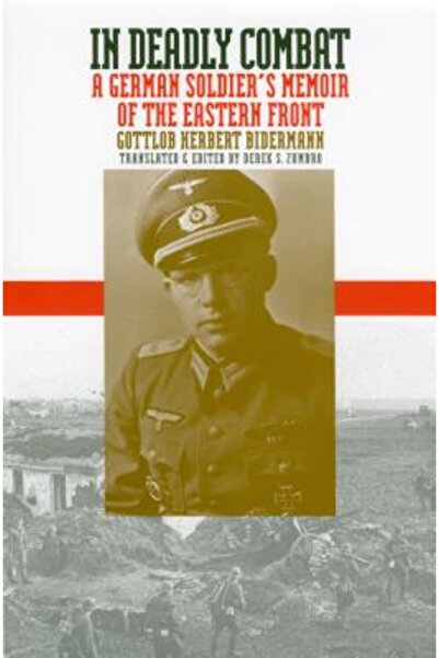 University Press Of Kansas În lupte mortale: memoriile unui soldat german des...