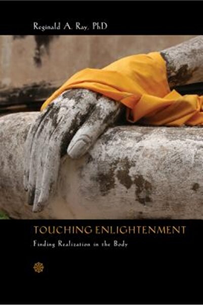 BIBLIOBAZAAR Touching Enlightenment: Finding Realization in the Body
