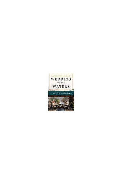 W. W. Norton & Company Wedding of the Waters: The Erie Canal and the Making o...