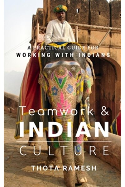GENERAL BOOKS Teamwork & Indian Culture: A Practical Guide for Working with I...