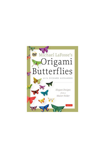 Tuttle Pub Michael Lafosse's Origami Butterflies: Innovative Designs from the...
