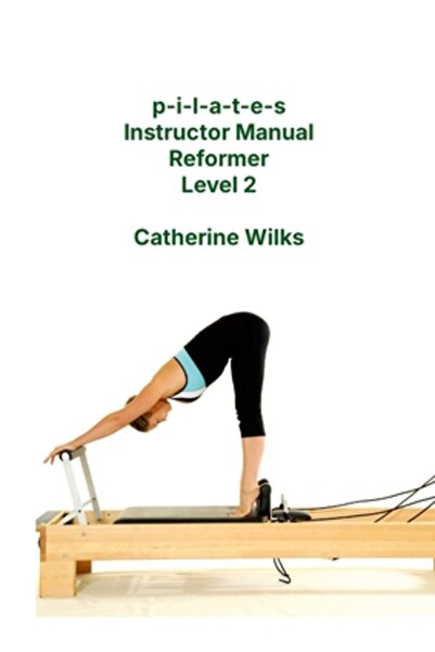 BIBLIOBAZAAR P-I-L-A-T-E-S Instructor Manual Reformer Level 2
