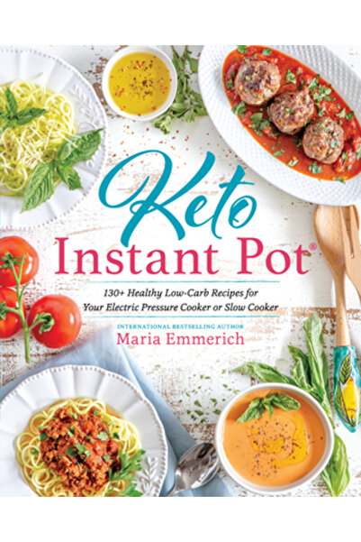 Victory Belt Pub Keto Instant Pot: 200+ Healthy Low-Carb Recipes for Your Electric Pressure Cooker or Slow Cooker