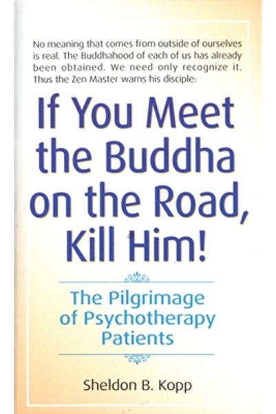 Bantam If You Meet the Buddha on the Road, Kill Him: The Pilgrimage of Psycho...