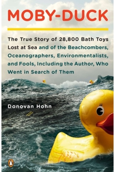 Penguin Group Moby-Duck: The True Story of 28,800 Bath Toys Lost at Sea and o...
