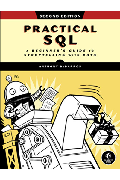 No Starch Pr Practical Sql, 2nd Edition: A Beginner's Guide to Storytelling w...