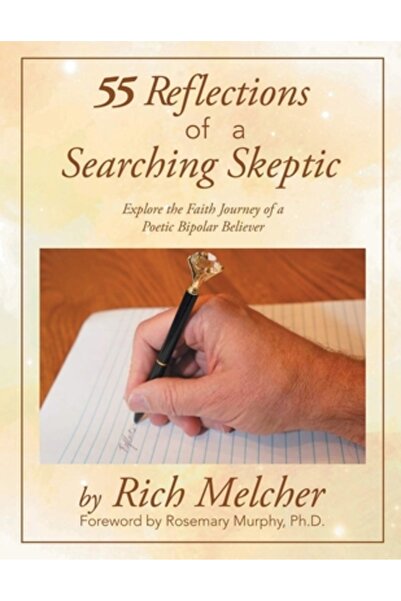Ideopage Pr Solutions 55 Reflections of a Searching Skeptic: Explore the Faith Journey of a Poetic Bipolar Believer