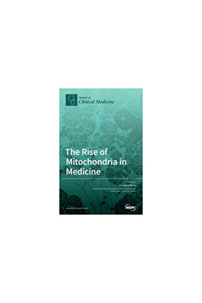 Mdpi Ag The Rise of Mitochondria in Medicine