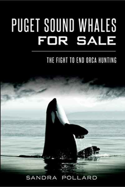 BIBLIOBAZAAR Puget Sound Whales for Sale:: The Fight to End Orca Hunting
