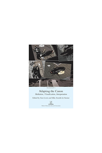 Legenda Adapting the Canon: Mediation, Visualization, Interpretation