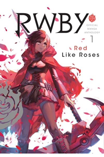 Viz LLC Rwby: Official Manga Anthology, Vol. 1: Red Like Roses