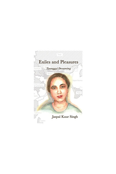 Finishing Line Pr Exiles and Pleasures: Taunggyi Dreaming