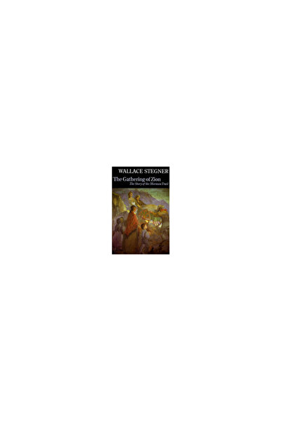 Bison Books The Gathering of Zion: The Story of the Mormon Trail