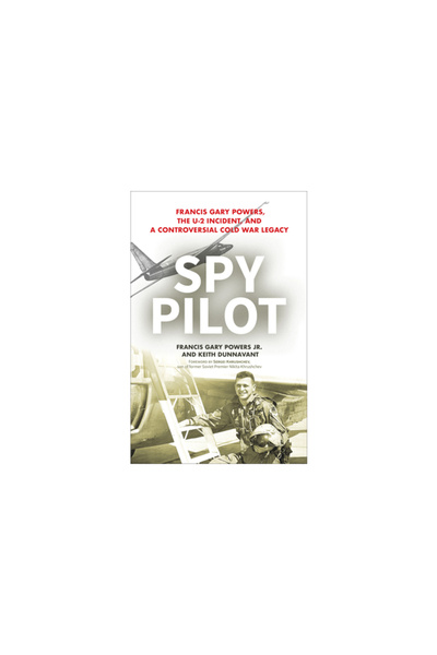 Prometheus Books Spy Pilot: Francis Gary Powers, the U-2 Incident, and a Controversial Cold War Legacy