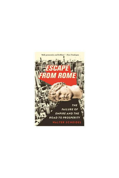 Princeton Univ Pr Escape from Rome: The Failure of Empire and the Road to Prosperity